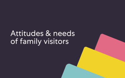 Attitudes & needs of family visitors